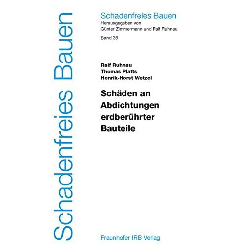 [PDF] Download Schadenfreies Bauen Bd. 36: Scháden an Abdichtungen erdberührter Bauteile Kostenlos