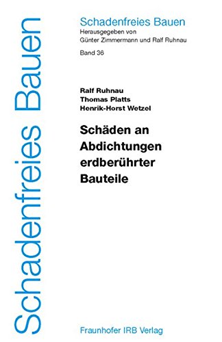 Preisvergleich Produktbild Schadenfreies Bauen Bd. 36: Schäden an Abdichtungen erdberührter Bauteile