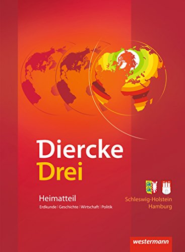 Diercke Drei Universalatlas: Diercke Drei - aktuelle Ausgabe: Heimatteil Schleswig-Holstein / Hamburg