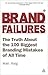 Brand Failures: The Truth About The 100 Biggest Branding Mistakes Of All Time by 