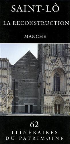 Télécharger Saint Lô : la reconstruction ded la Manche Francais PDF