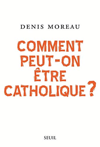Télécharger Comment peut-on être catholique ? Livre PDF Gratuit