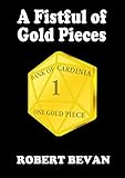 Image de A Fistful of Gold Pieces (Caverns and Creatures) (English Edition)