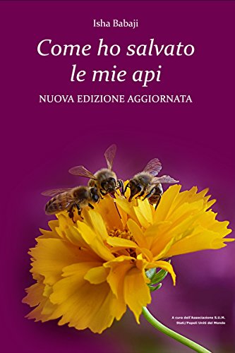 Come ho salvato le mie api: Nuova Edizione Aggiornata