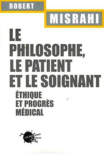 Le  philosophe, le patient et le soignant : éthique et progrès médical