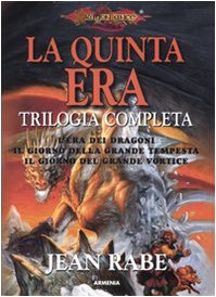 La quinta era. Trilogia completa: L'era dei dragoni-Il giorno della grande tempesta-Il giorno del grande vortice La quinta era. Trilogia completa: L'era dei dragoni-Il giorno della grande tempesta-Il giorno del grande vortice
