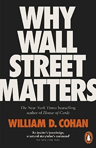 William D. CohanWhy Wall Street Matters