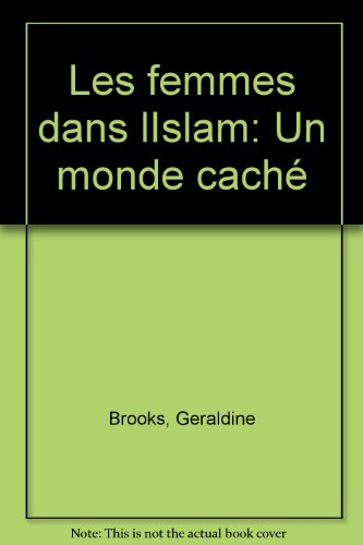 couverture de : Femmes dans l'Islam un monde cach&eacute; (les)
