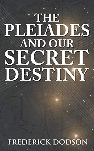 The Pleiades and Our Secret Destiny (English Edition)