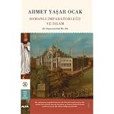Osmanlı İmparatorluğu ve İslam: Bir İmparatorluk Bir Din