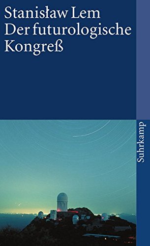 Download Der futurologische Kongreß: Aus Ijon Tichys Erinnerungen (suhrkamp taschenbuch)