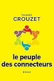 Image de Le peuple des connecteurs: Ils ne votent pas, ils ne travaillent pas, ils n'étudient pas mais ils changent le monde