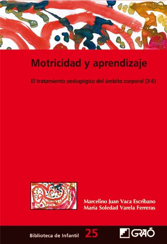 Motricidad y aprendizaje: El tratamiento pedagógico del ámbito corporal : 025