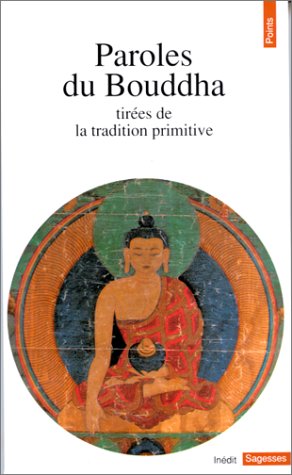 couverture de : Paroles du Bouddha: tir&eacute;es de la tradition primitive