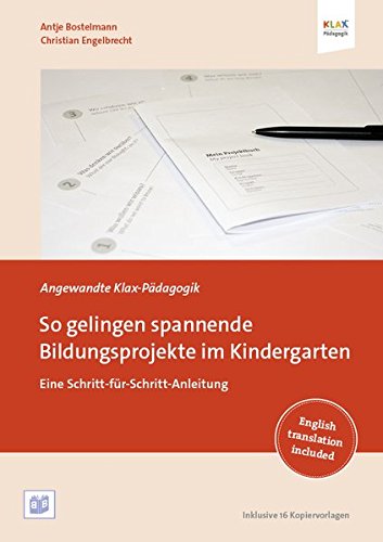 Download So gelingen spannende Bildungsprojekte im Kindergarten: Eine Schritt-für-Schritt-Anleitung (Angewandte Klax-Pädagogik) Download So gelingen spannende Bildungsprojekte im Kindergarten: Eine Schritt-für-Schritt-Anleitung (Angewandte Klax-Pädagogik)