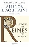 Image de Aliénor d'Aquitaine : Epouse de Louis VII, mère de Richard Coeur de Lion