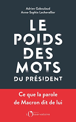 Le Poids des mots du président. Macron déchiffré par le datajournalisme francais Le Poids des mots du président. Macron déchiffré par le datajournalisme francais