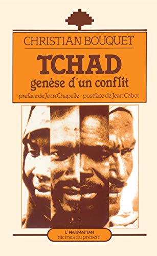 Tchad, genèse d'un conflit Tchad, genèse d'un conflit