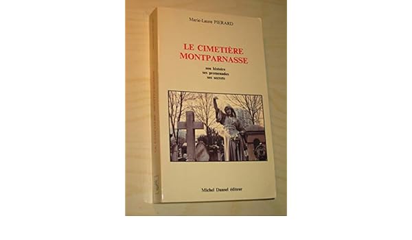 Amazonfr Le Cimetière Montparnasse Son Histoire Ses - 