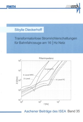 Transformatorlose Stromrichterschaltungen für Bahnfahrzeuge am 16 2/3Hz Netz (Aachener Beiträge des ISEA)