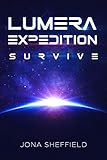 Lumera Expedition: Survive (Science-Fiction-Thriller) by Jona Sheffield