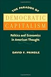 Image de The Paradox of Democratic Capitalism: Politics and Economics in American Thought