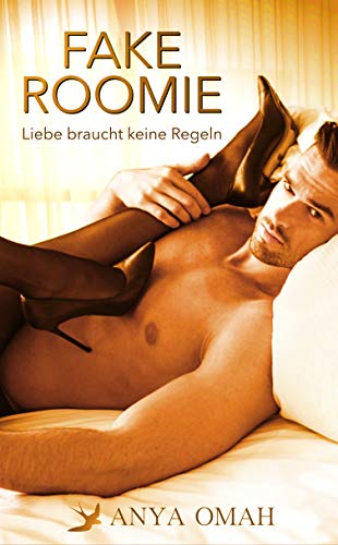 FAKE ROOMIE - Liebe braucht keine Regeln von [Omah, Anya]