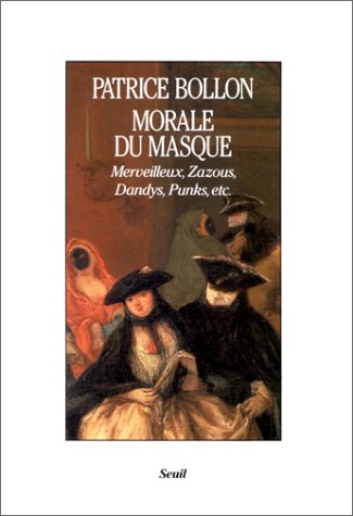 Download Morale du masque : Merveilleux, Zazous, Dandys, Punks, etc Download Morale du masque : Merveilleux, Zazous, Dandys, Punks, etc