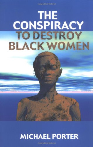 The Conspiracy to Destroy Black Women livre