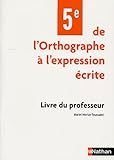 Image de De l'orthographe à l'expression écrite 5e : Livre du professeur