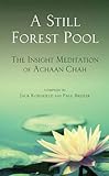 A Still Forest Pool: The Insight Meditation of Achaan Chah (Quest Book) by