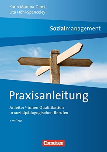 Download Sozialmanagement: Praxisanleitung: Anleiter/-innen Qualifikation in sozialpädagogischen Berufen Download Sozialmanagement: Praxisanleitung: Anleiter/-innen Qualifikation in sozialpädagogischen Berufen