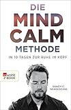 Die Mind-Calm-Methode: In 10 Tagen zur Ruhe im Kopf by 