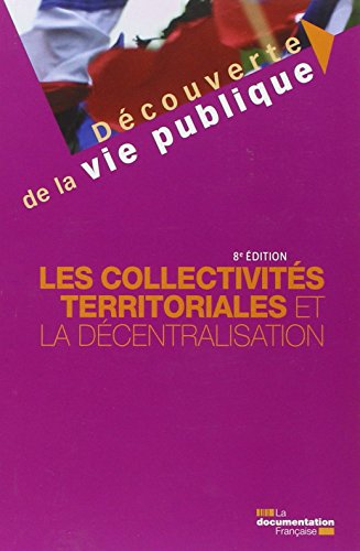 couverture de : Les collectivit&eacute;s territoriales et la d&eacute;centralisation - ...