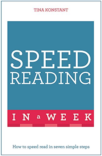 Speed Reading In A Week: How To Speed Read In Seven Simple Steps (Teach Yourself)