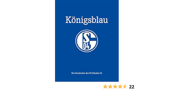 Amazon It Konigsblau Die Geschichte Des Fc Schalke 04 Fc Schalke 04 Libri In Altre Lingue