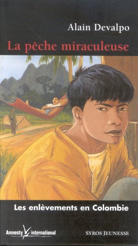 couverture de : pêche miraculeuse : les enlèvements en Colombie