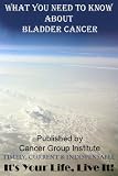 Image de Bladder Cancer from CancerGroup.com (Bladder Cancer by CancerGroup.com Book 5) (English Edition)