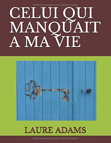 CELUI QUI MANQUAIT A MA VIE CELUI QUI MANQUAIT A MA VIE