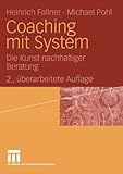 Coaching mit System: Die Kunst nachhaltiger Beratung by 