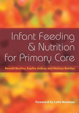 Infant Feeding and Nutrition for Primary Care by Donald Bentley (1-Apr-2004) Paperback
