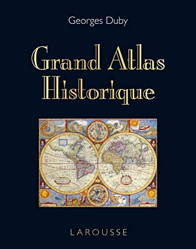 Grand Atlas Historique - Edition 2011 Grand Atlas Historique - Edition 2011