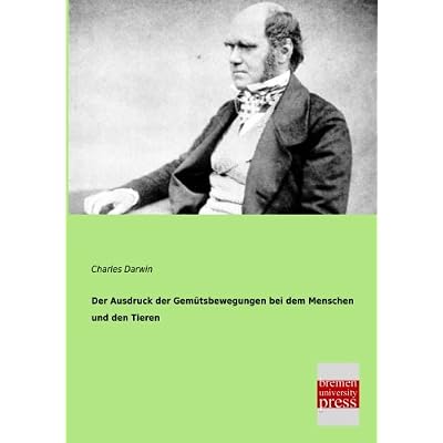 [PDF] Download Der Ausdruck der Gemuetsbewegungen bei dem Menschen und den Tieren Kostenlos