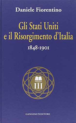Gli Stati Uniti e il risorgimento d'Italia (1848-1901)