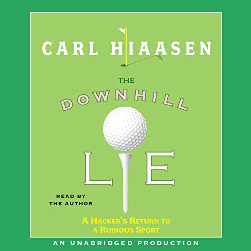 Download The Downhill Lie: A Hacker's Return to a Ruinous Sport