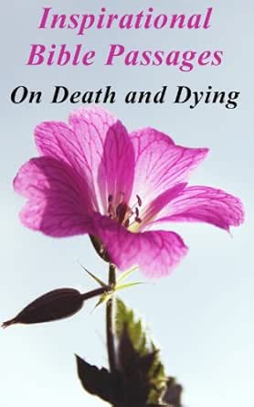 Inspirational Bible Passages On Death And Dying Words Of
