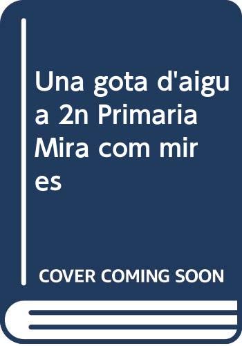 Una gota d'aigua 2n Primària Mira com mires (Projecte Mira com mires)