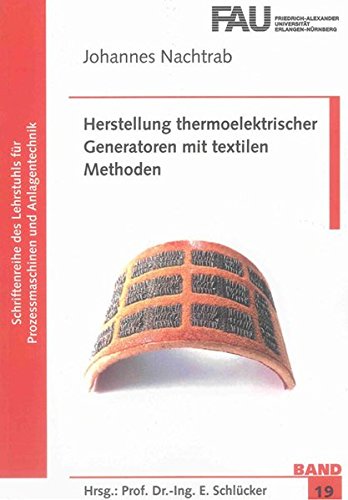 Preisvergleich Produktbild Herstellung thermoelektrischer Generatoren mit textilen Methoden (Schriftenreihe des Lehrstuhls für Prozessmaschinen und Anlagentechnik)