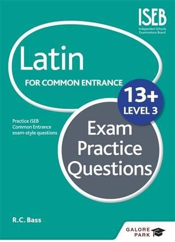 Latin for Common Entrance 13+ Exam Practice Questions Level 3 (for the June 2022 exams)