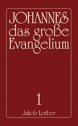 Download Das große Evangelium Johannes - Band 1